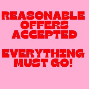 REASONABLE OFFERS ACCEPTED